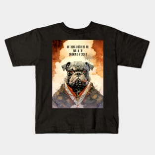 Cigar Smoking Bulldog: Nothing Bothers Me When I'm Smoking a Cigar on a Dark Background Kids T-Shirt